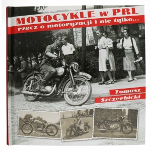 Motocykle w PRL - Tomasz Szczerbicki