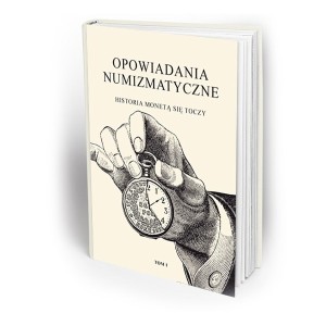 Opowiadania numizmatyczne - tom I
